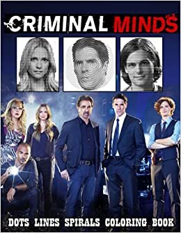 okumak CRIMINAL MINDS Dots Line Spirals Coloring Book: TV Series Spiroglyphics Coloring Books For Adults - New kind of stress relief coloring book for adults