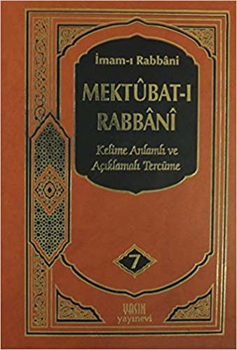 okumak Mektubat-ı Rabbani 7. Cilt: Kelime Anlamı ve Açıklamalı Tercüme