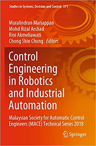 Control Engineering in Robotics and Industrial Automation: Malaysian Society for Automatic Control Engineers (MACE) Technical Series 2018