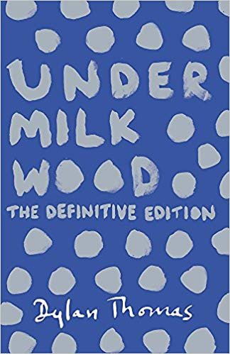 okumak Under Milk Wood: The Definitive Edition