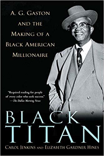 okumak Black Titan: A.G. Gaston and the Making of a Black American Millionaire