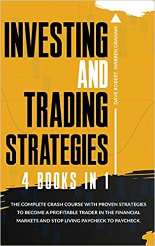 okumak Investing and Trading Strategies: 4 books in 1: The Complete Crash Course with Proven Strategies to Become a Profitable Trader in the Financial Markets and Stop Living Paycheck to Paycheck.