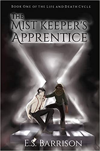 okumak The Mist Keeper&#39;s Apprentice (The Life and Death Cycle, Band 1)