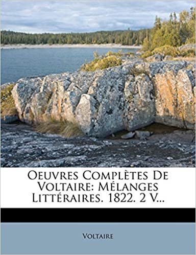 okumak Oeuvres Completes de Voltaire: Melanges Litt Raires. 1822. 2 V...