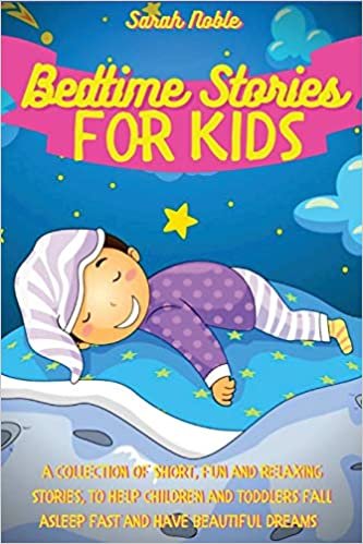 okumak Bedtime Stories for Kids: A Collection of Short, Fun and Relaxing Stories, to Help Children and Toddlers Fall Asleep Fast and Have Beautiful Dreams (Bedtime Short Stories)