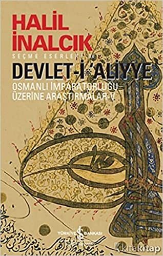 okumak Devlet-i Aliyye - V: Osmanlı İmparatorluğu Üzerine Araştırmalar 5