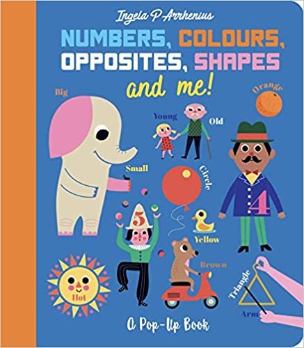 okumak Numbers, Colours, Opposites, Shapes and Me!: A Pop-Up Book