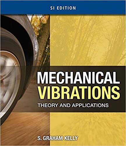 okumak Mechanical Vibrations: Theory and Applications, SI Edition