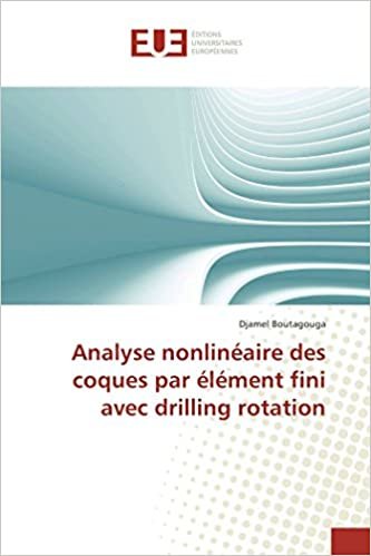 okumak Analyse nonlinéaire des coques par élément fini avec drilling rotation (OMN.UNIV.EUROP.)