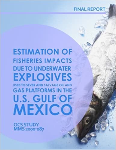 okumak Estimation of Fisheries Impact Due to Underwater Explosives Used to Sever and Salvage Oil and Gas Platforms in the U.S. Gulf of Mexico Final Report