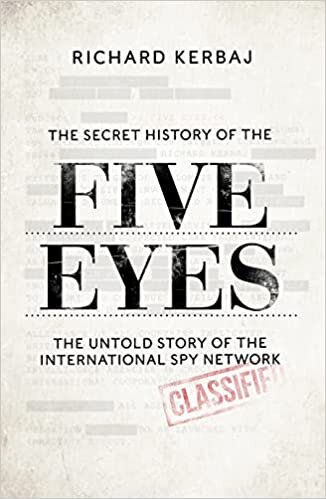 FIVE EYES: The untold story of the shadowy international spy network, through its targets, traitors and spies (BONN07)