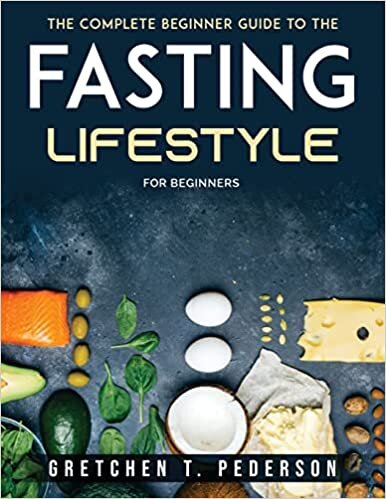 okumak The complete Beginner Guide to the Fasting Lifestyle: For Beginners