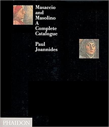 okumak Masaccio and Masolino: A Complete Catalogue (F A GENERAL)