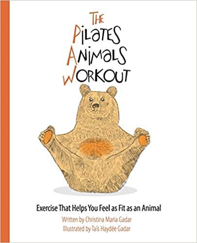 okumak The Pilates Animals Workout: Exercise That Helps You Feel as Fit as an Animal