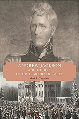 okumak Andrew Jackson and the Rise of the Democratic Party