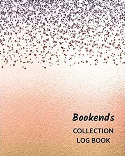 Bookends Collection Log Book: Keep Track Your Collectables ( 60 Sections For Management Your Personal Collection ) - 125 Pages, 8x10 Inches, Paperback