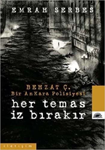 okumak HER TEMAS İZ BIRAKIR: Behzat Ç. Bir Ankara Polisiyesi