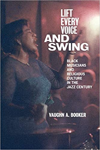 okumak Lift Every Voice and Swing: Black Musicians and Religious Culture in the Jazz Century