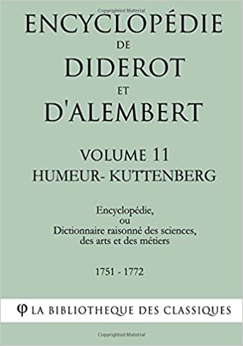 okumak Encyclopédie de Diderot et d&#39;Alembert - Volume 11 - HUMEUR-KUTTENBERG
