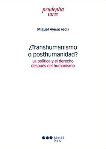 okumak ¿Transhumanismo o posthumanidad?: La política y el derecho después del humanismo (Prudentia Iuris)