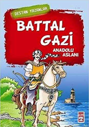 okumak Battal Gazi Anadolu Aslanı