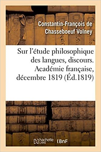 okumak Sur l&#39;étude philosophique des langues, discours. Académie française, décembre 1819