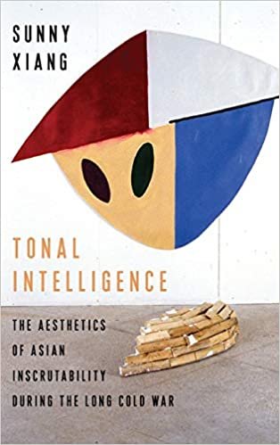okumak Tonal Intelligence: The Aesthetics of Asian Inscrutability During the Long Cold War (Literature Now)