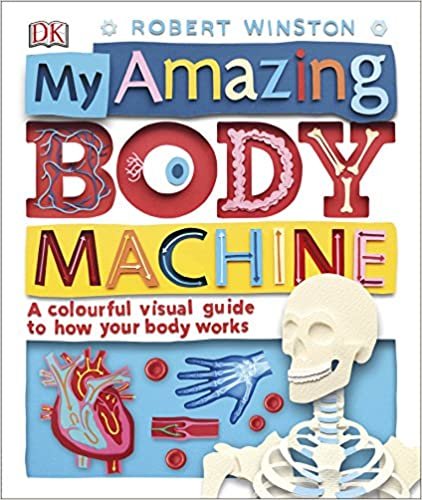 okumak My Amazing Body Machine : A Colourful Visual Guide to How your Body Works