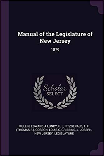 okumak Manual of the Legislature of New Jersey: 1879