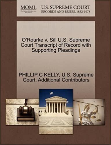 okumak O&#39;Rourke v. Sill U.S. Supreme Court Transcript of Record with Supporting Pleadings
