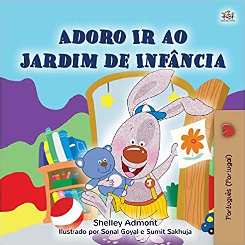 okumak I Love to Go to Daycare (Portuguese Children&#39;s Book - Portugal): European Portuguese (Portuguese Bedtime Collection - Portugal)