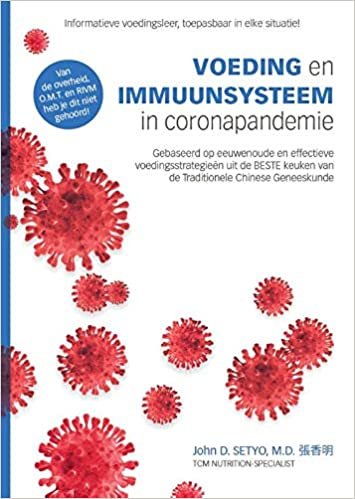 okumak VOEDING en Immuunsysteem in coronapandemie: Gebaseerd op eeuwenoude en effectieve voedingsstrategieën uit de BESTE keuken van de Traditionele Chinese Geneeskunde