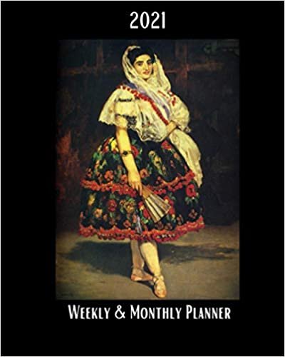 okumak 2021 Weekly and Monthly Planner: Edouard Manet - Lola de Valence -Ballet Dancer - Impressionism - Monthly Calendar with U.S./UK/ ... in Review/Notes 8 x 10 in. Painting Artist