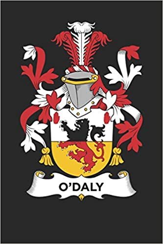 okumak O&#39;Daly: O&#39;Daly Coat of Arms and Family Crest Notebook Journal (6 x 9 - 100 pages)