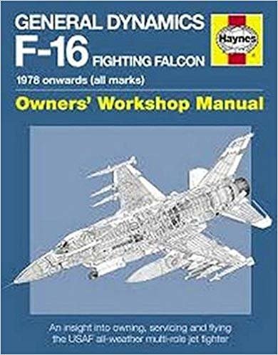 okumak General Dynamics F-16 Fighting Falcon Manual : 1978 onwards (all marks)
