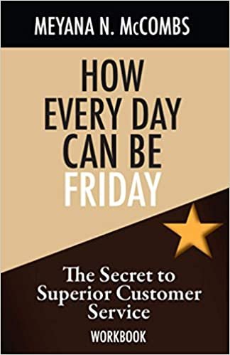 okumak How Everyday Can Be Friday The Secret to Superior Customer Service: -The Workbook -