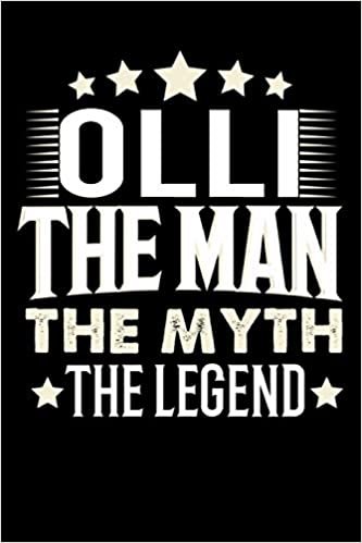 okumak Notizbuch: Olli The Man The Myth The Legend (120 karierte Seiten als u.a. Tagebuch, Reisetagebuch für Vater, Ehemann, Freund, Kumpe, Bruder, Onkel und mehr)
