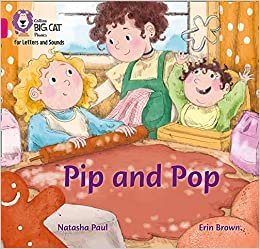 okumak Pip and Pop: Band 01b/Pink B (Collins Big Cat Phonics for Letters and Sounds)