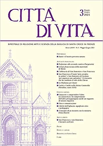 okumak Città Di Vita - A. LXXVI, N. 3, Maggio-Giugno 2021: Bimestrale Di Religione Arte E Scienza Della Basilica Di Santa Croce in Firenze