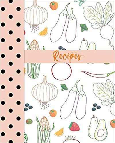 okumak Recipes: Pretty Recipe Book Planner Journal Notebook Organizer Gift | Favorite Family Serving Ingredients Preparation Bake Time Instructions Reviews Mom Kitchen Notes Ideas | 8x10 120 White Pages