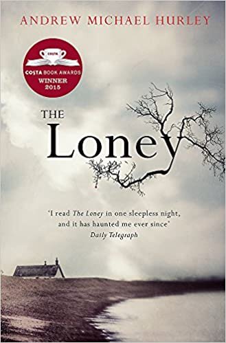 okumak The Loney: &#39;Full of unnerving terror . . . amazing&#39; Stephen King