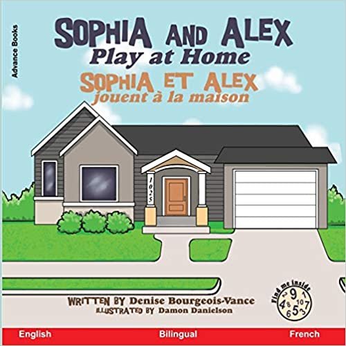 okumak Sophia and Alex Play at Home: Sophia et Alex jouent à la maison (Sophia and Alex / Sophia et Alex)
