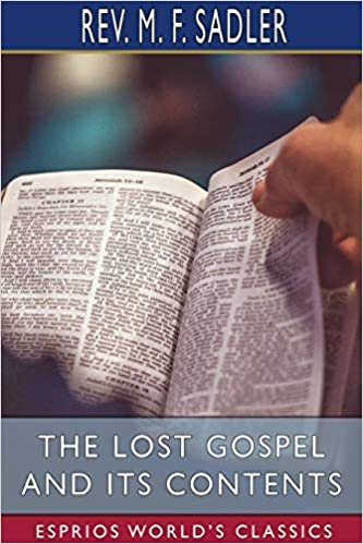 okumak The Lost Gospel and its Contents (Esprios Classics)