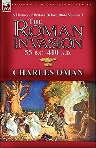 okumak A History of Britain Before 1066-Volume 1: the Roman Invasion 55 B. C.-410 A. D.