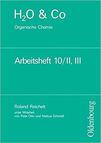 okumak H2O u. Co. Organische Chemie. Arbeitsheft 10/II, III: Chemie für Realschulen in Bayern