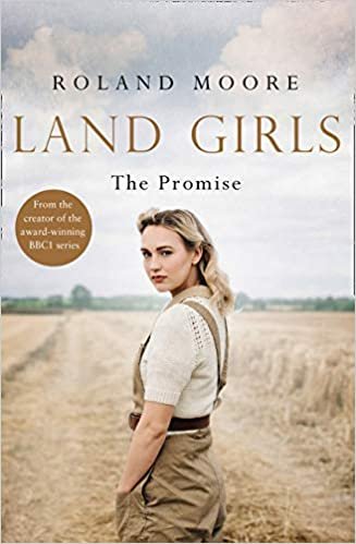 okumak Moore, R: Land Girls: The Promise