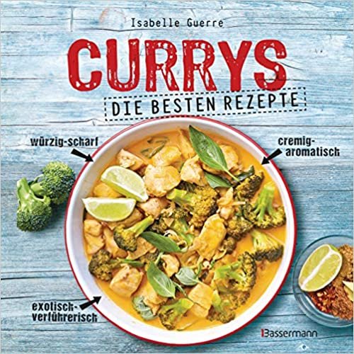 okumak Currys - Die besten Rezepte - mit Fleisch, Fisch, vegetarisch oder vegan. Aus Indien, Thailand, Pakistan, Malaysia und Japan
