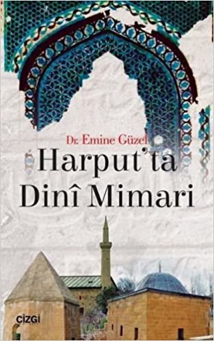 okumak Harput&#39;ta Dini Mimari