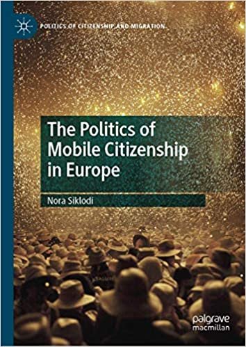 okumak The Politics of Mobile Citizenship in Europe (Politics of Citizenship and Migration)