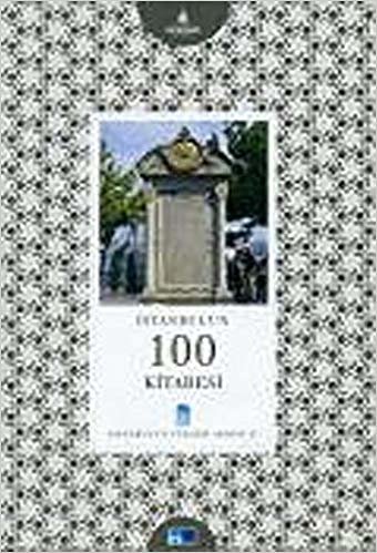 okumak İstanbul’un 100 Kitabesi